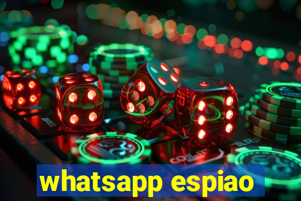 whatsapp espiao